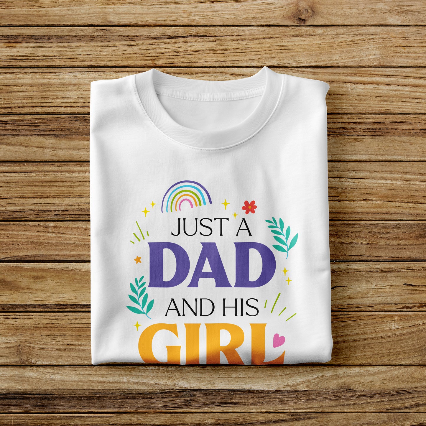 Just a Dad and His Girl" Premium Graphic T-Shirt - Perfect Gift for Girl Dads