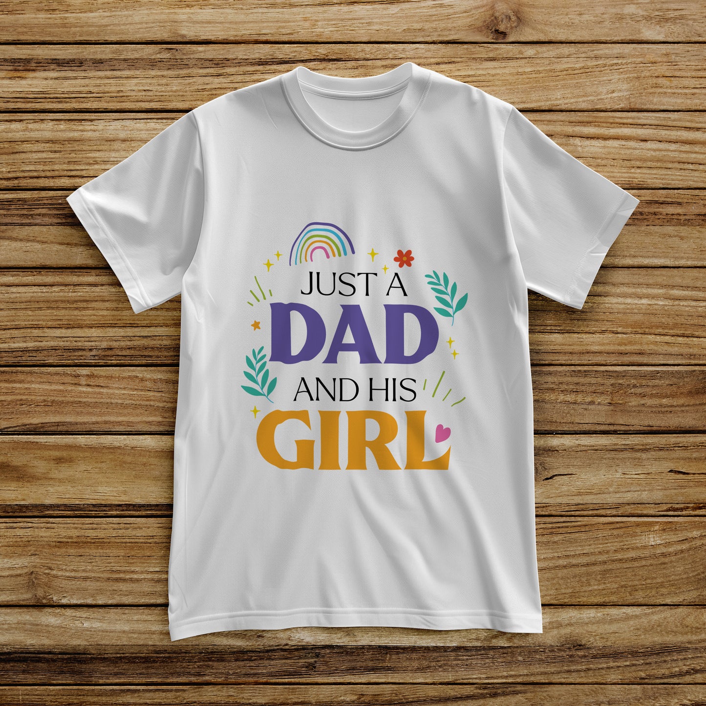 Just a Dad and His Girl" Premium Graphic T-Shirt - Perfect Gift for Girl Dads